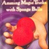 Amazing Magic Tricks with Sponge Balls